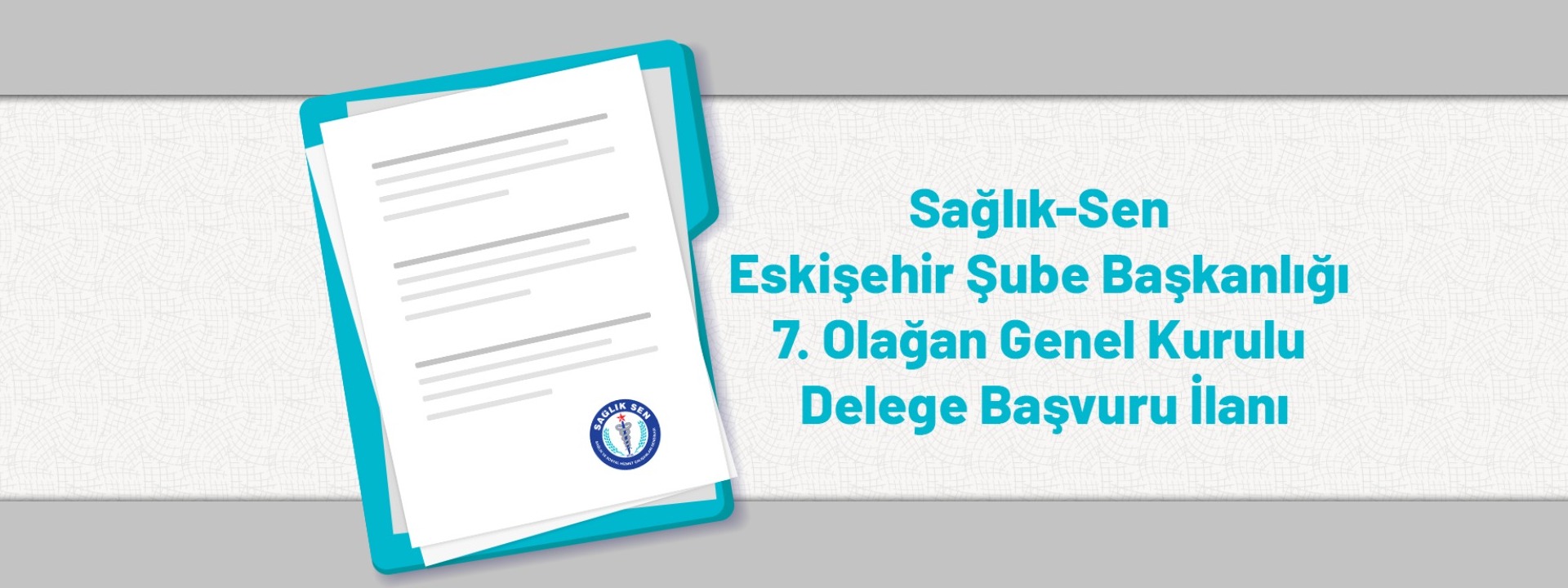 Sağlık-Sen Eskişehir Şube Başkanlığı 7. Olağan Genel Kurulu Delege Başvuru İlanı
