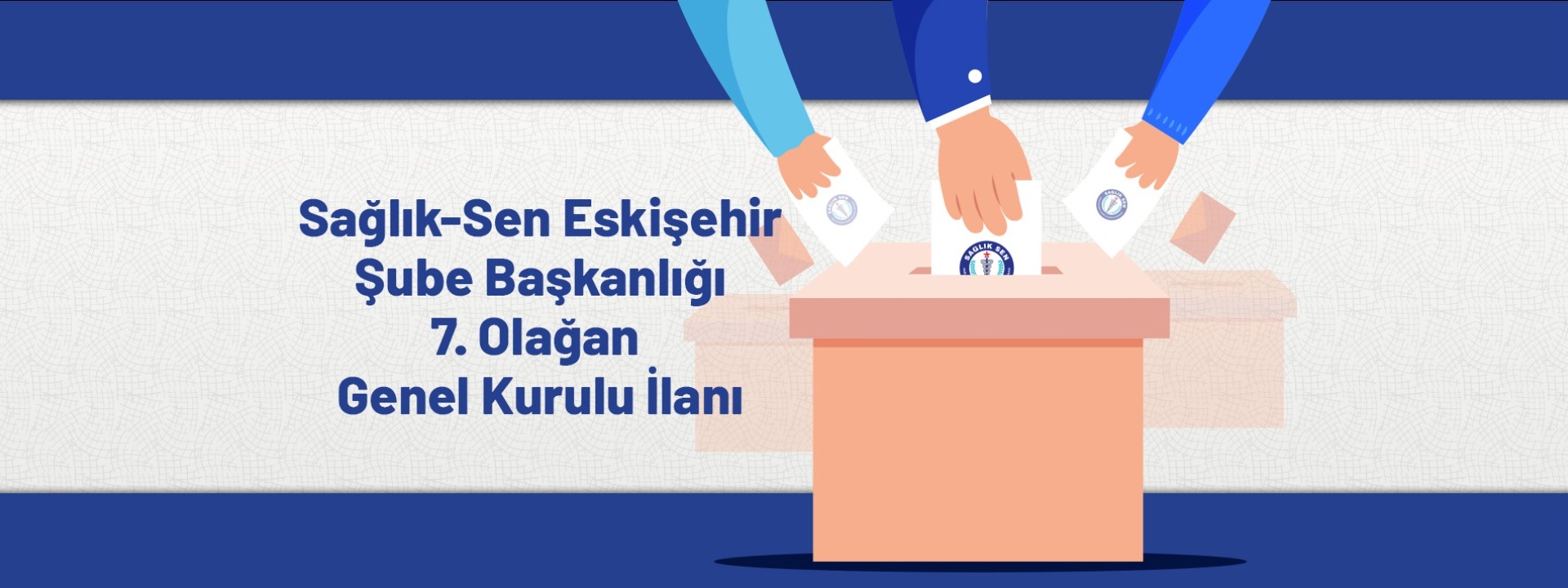 Sağlık-Sen Eskişehir Şube Başkanlığı 7. Olağan Genel Kurulu İlanı